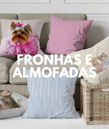 Almofadas e Fronhas